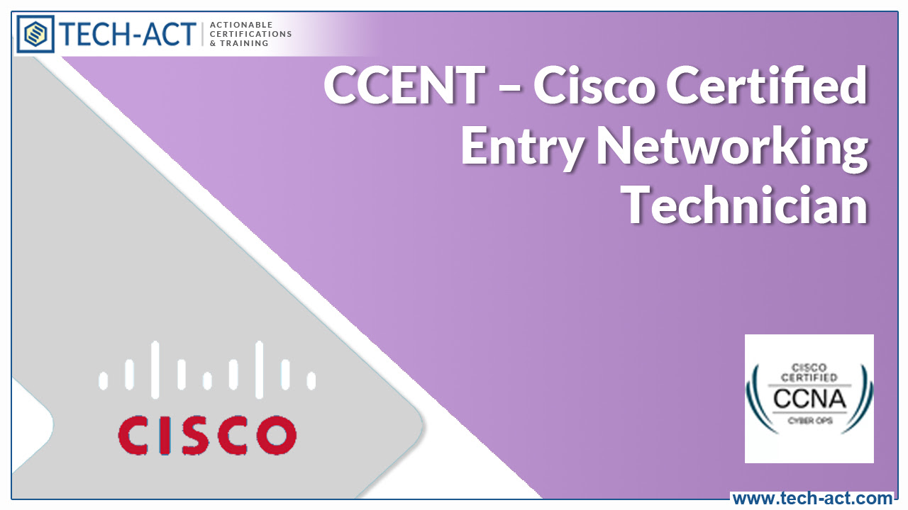 CCENT Certification |Cisco Certified Entry Networking Technician - TECH-ACT